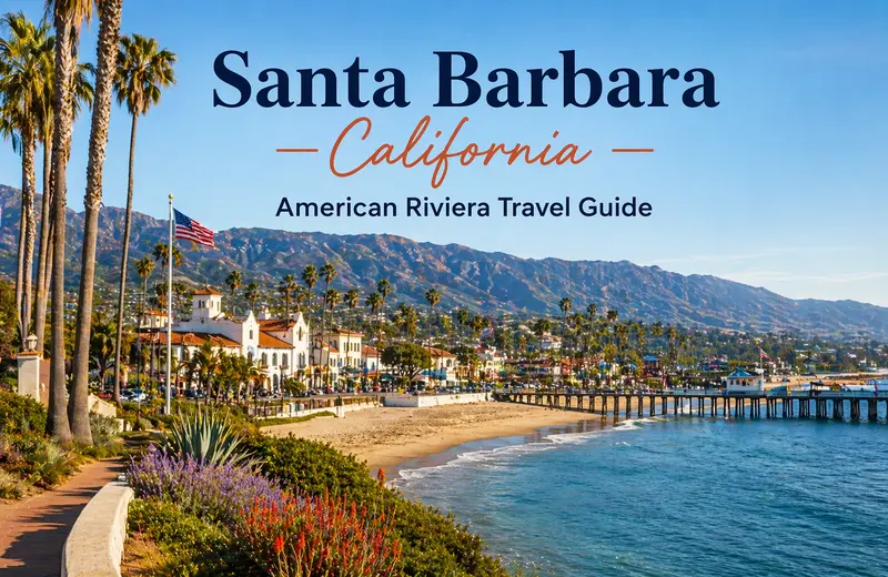Santa Barbara California Travel Guide